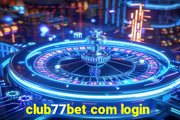 club77bet com login